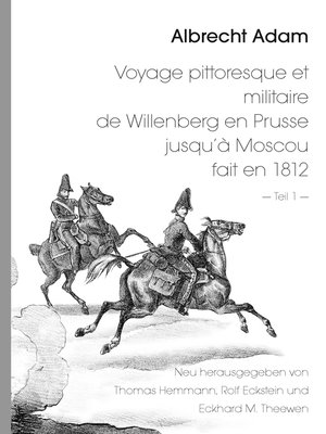 cover image of Albrecht Adam--Voyage pittoresque et militaire de Willenberg en Prusse jusqu'à Moscou fait en 1812--Teil 1 -